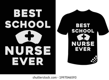 Best school nurse ever motivational nurse t-shirt design quote 
