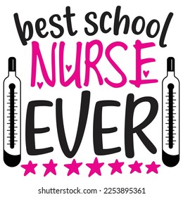 Best School Nurse Ever Shirt Design