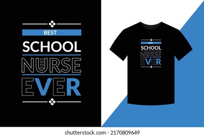 Best school nurse never Modern Typography Nursing T-shirt Design Template