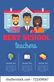 Best school teachers with text sample written in three columns, picture of educators with school and icons of globe, books vector illustration