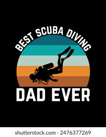 best scuba diving dad ever. Scuba Diving Vintage T Shirt Design