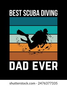 best scuba diving dad ever. Scuba Diving Vintage T Shirt Design