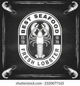 Best seafood. Fresh lobster on chalkboard. Vector illustration. For seafood emblem, sign, patch, shirt, menu restaurants, fish markets, stores. Vintage monochrome label, sticker with lobster