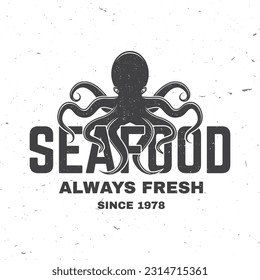 Best seafood. Fresh octopus. Vector illustration. For seafood emblem, sign, patch, shirt, menu restaurants, fish markets, stores. Vintage monochrome label, sticker with octopus Silhouette.