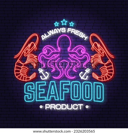 Best seafood octopus and shrimp neon sign. Always Fresh product. Vector. For seafood emblem, sign, patch, shirt, menu restaurants, fish markets, stores. Neon sign, bright signboard light banner.