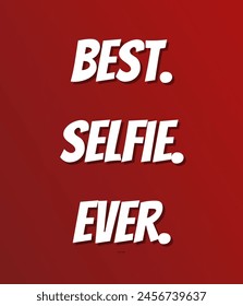 Mejor. Selfie. Citas siempre inspiradoras y motivacionales, tipografía, moda, arte, diseños: para estampados, carteles, tarjetas, camiseta, sudaderas con capucha de taza de café, etc.