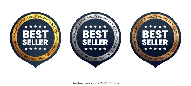 Best seller, best quality product vector badges. Luxury gold, silver, bronze, dark and gold circle labels. For icon, logo, sign, seal, symbol, stamp, sticker. Vector illustration