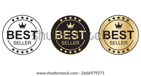 Best seller, best quality product vector badges. Luxury gold, silver, bronze, dark and gold circle labels. For icon, logo, sign, seal, symbol, stamp, sticker. best seller label icon Vector.