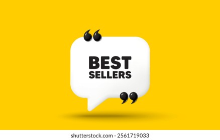 Best sellers tag. Chat speech bubble 3d icon with quotation marks. Special offer price sign. Advertising discounts symbol. Best sellers chat message. Speech bubble banner. White text balloon. Vector