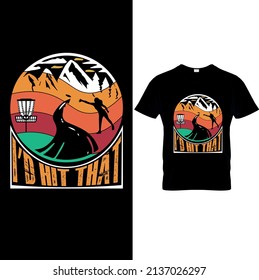 BEST SELLING DISC GOLF GRAPHIC TEES. Disc Golf T-shirt vector, Typography T-shirt Design I don't always play disc golf oh wait yes i do,  Disc Golf T-shirt. Typography Design.