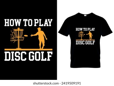 BEST SELLING DISC GOLF GRAPHIC TEES. Disc Golf T-shirt vector, Typography T-shirt Design I don't always play disc golf oh wait yes i do, Disc Golf Designs, Typography.