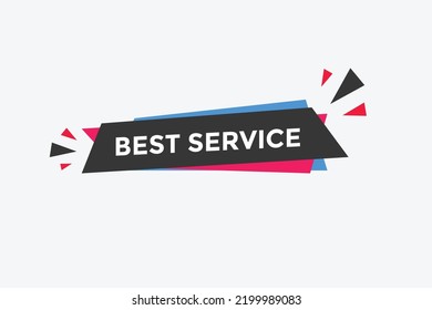 Mejor botón de texto de servicio. La mejor burbuja de discurso de servicio. Mejor servicio Banner web colorido. ilustración vectorial
