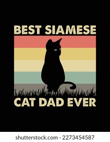 Best Siamese Cat Dad Ever typography t shirt and vector 