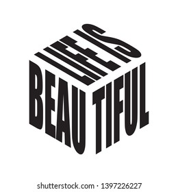 Best simple LIFE IS BEAUTIFUL text slogan t shirt. Graphic phrases vector for poster, sticker, apparel print, greeting card or postcard. Typography design elements isolated.