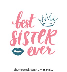 Best Sister calligraphic Lettering sign, child nursery printable phrase. Vector illustration.