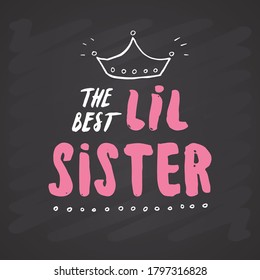 Best Sister calligraphic Lettering sign, child nursery printable phrase. Vector illustration on chalkboard background.