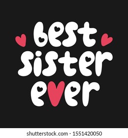 Best sister ever hand drawn vector phrase. Phrase with color doodle symbols composition. Sibling anniversary, relative birthday congratulating postcard flat design. Lettering on white background