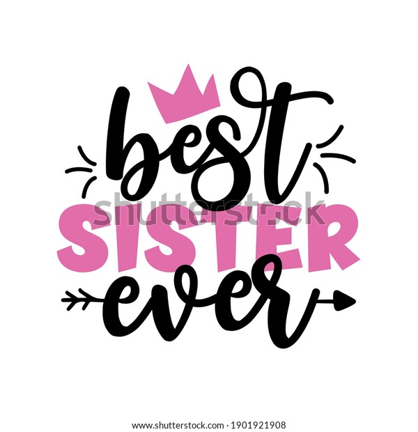 Best Sister Ever Inspirational Handwritten Lettering Vector Có Sẵn Miễn Phí Bản Quyền