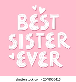 Best sister ever poster or greeting card with cute doodle hand written lettering. 

