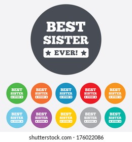 Best sister ever sign icon. Award symbol. Exclamation mark. Round colourful 11 buttons. Vector