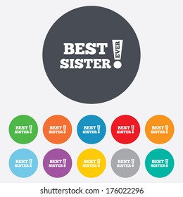 Best sister ever sign icon. Award symbol. Exclamation mark. Round colourful 11 buttons. Vector