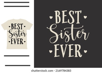 Best sister ever t shirt design