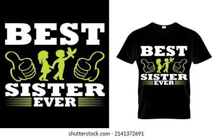 best sister ever t-shirt. sister t-shirt