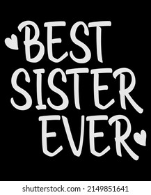 Best Sister Ever T-Shirt Mother's Day Shirt T-Shirt