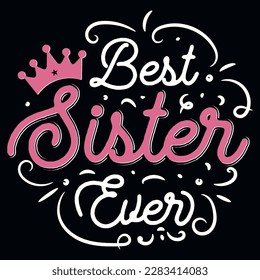 Best sister ever typographic tshirt design svg