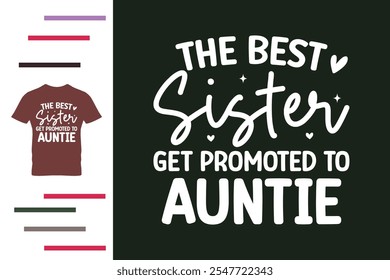 The best sister get promoted to auntie t shirt design