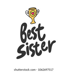 Best sister. Sticker for social media post. Vector hand drawn illustration design. Bubble pop art comic doodle cartoon style. Good for poster, t shirt print, card invitation, blogging, video cover