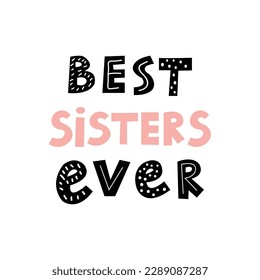 Best Sisters Ever cute inscription motivational illustration pink doodle scandinavian