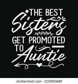 The Best Sisters Get Promoted To Auntie svg