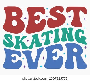 Best Skating Ever Svg,Roller Skates Svg,Skateboard Ride Svg,Cut File,commercial use,Calligraphy t-shirt Design,Skate Svg,Vintage,Silhouette