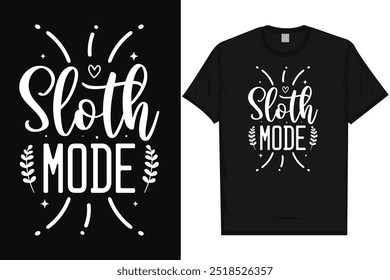 Best sloth sleep mode on lazy mode on slow slowly jungle wildlife rainforest animal typography graphics tshirt design