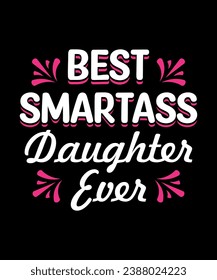 Best Smartass Daughter Ever. Funny Halloween Gift Idea. Goal. Business. Daily Notepad for Men and Women Lined Paper