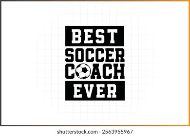 Best soccer coach ever Soccer Coach Design for Best coach ever