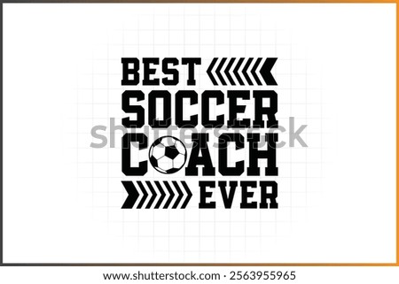 Best soccer coach ever Soccer Coach Design for Best coach ever