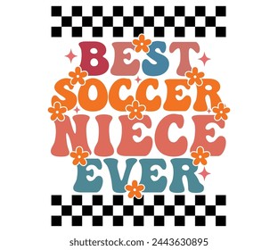 Best Soccer Niece Ever T-shirt, Soccer Quote, Soccer Saying, Player T-Shirt, Soccer Mom svg,Game Day, Gift For, Cut Files Cricut
 svg