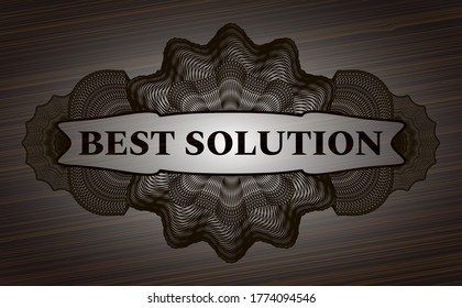 Best Solution text inside Linear currency wooden emblem. Brown fancy background. Intense illustration. 