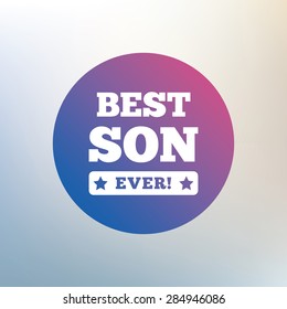 Best son ever sign icon. Award symbol. Exclamation mark. Icon on blurred background. Vector