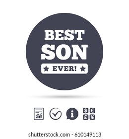 Best son ever sign icon. Award symbol. Exclamation mark. Report document, information and check tick icons. Currency exchange. Vector