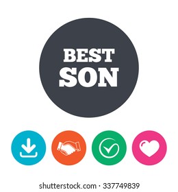 Best son sign icon. Award symbol. Download arrow, handshake, tick and heart. Flat circle buttons.