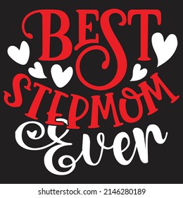 Best Stepmom Ever - Mom-Mother's Day T-shirt And SVG Design, Vector File, can you download.