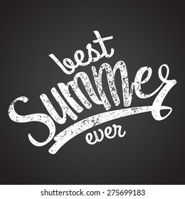 best summer ever calligraphy. chalk on board. vector illustration