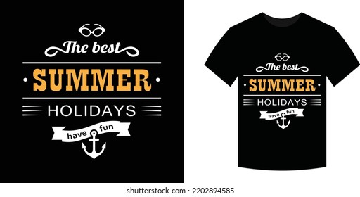 The Best Summer Holidays have fun T-shirt Design