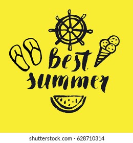Best summer. Modern hand drawn lettering. Calligraphy brush and ink. Handwritten inscriptions and quotes for layout and template. Vector illustration of text