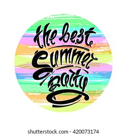 The best summer party. Vector hand drawn letters on a bright background EPS10
