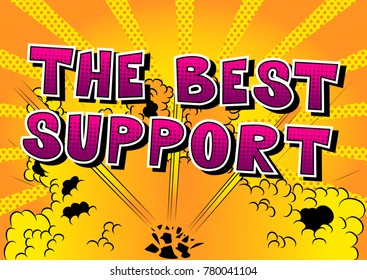 The Best Support - Comic book style word on abstract background.