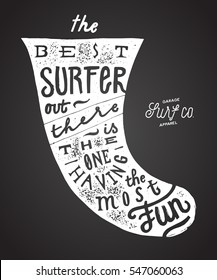 the best surfer out there is the one having the most fun - surfboard fin chalk lettering. surfing print.